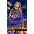 Weep In The Night