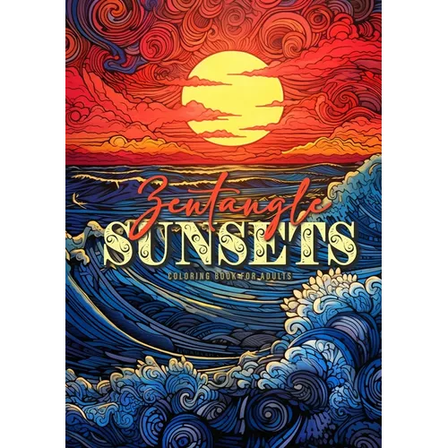 Zentangle Sunsets Coloring Book for Adults: Zentangle Coloring Book for AdultsSunset Coloring Book for Adults A4