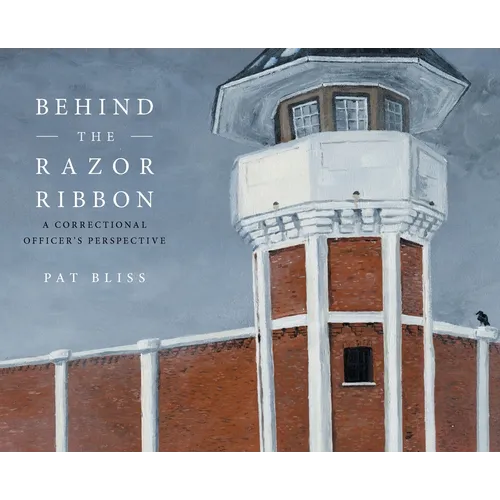 Behind the Razor Ribbon: A Correctional Officer's Perspective