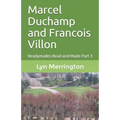 Marcel Duchamp and Francois Villon: Readymades Read and Made Part 3