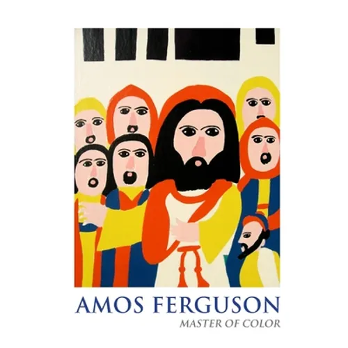 Amos Ferguson: The Master of Color