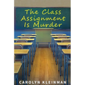 The Class Assignment Is Murder