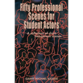 Fifty Professional Scenes for Student Actors