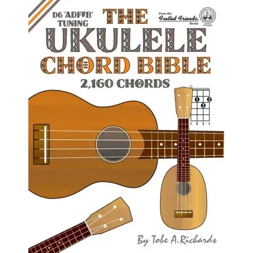 The Ukulele Chord Bible: D6 Tuning 1,726 Chords