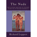 The Nude: The Cultural Rhetoric of the Body in the Art of Western Modernity