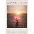 Awakened: From Breaking to Becoming
