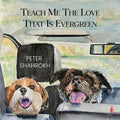 Teach Me the Love that Is Evergreen