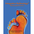 Integrative Reflexology(R): Theory and Practice