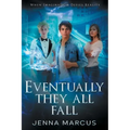 Eventually, They All Fall