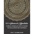 Adult Coloring Book: 100 Advanced Mandalas: Complex Mandalas With 9 Themes for Relaxation and Happiness