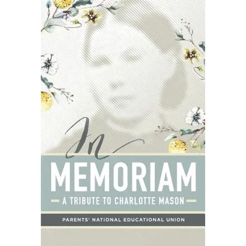 In Memoriam: A Tribute to Charlotte Mason