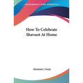 How To Celebrate Shavuot At Home