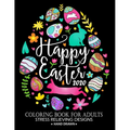Happy Easter 2020 Coloring Book: Adorable Rabbit and Friend Adults Coloring Book Stress Relieving Designs Patterns
