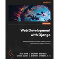 Web Development with Django - Second Edition: A definitive guide to building modern Python web applications using Django 4