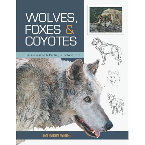 Wolves, Foxes & Coyotes (Wildlife Painting Basics)
