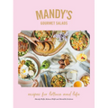 Mandy's Gourmet Salads: Recipes for Lettuce and Life