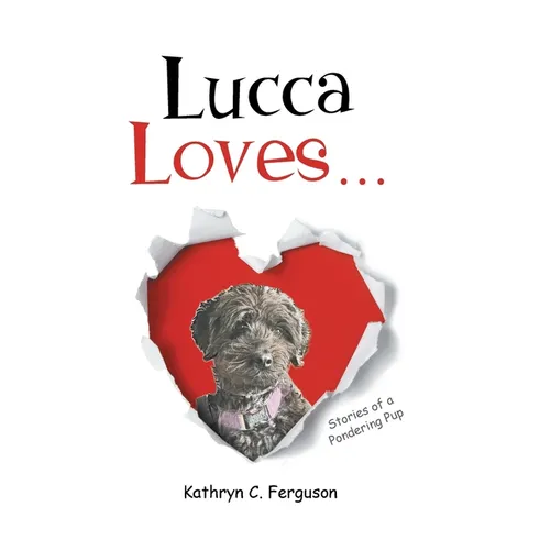 Lucca Loves... Stories of a Pondering Pup