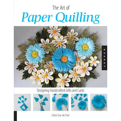 Art of Paper Quilling: Designing Handcrafted Gifts and Cards