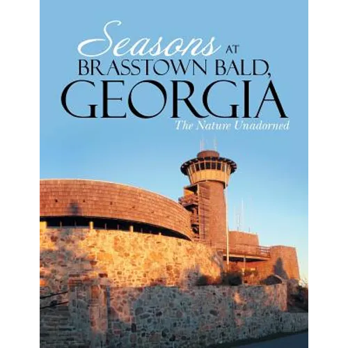 Seasons at Brasstown Bald, Georgia: The Nature Unadorned