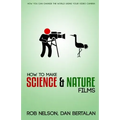 How to Make Science and Nature Films: A guide for emerging documentary filmmakers