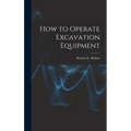 How to Operate Excavation Equipment