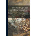 The Antiquities of Herculaneum