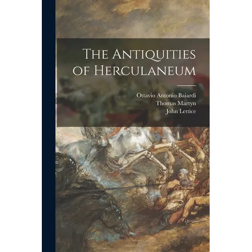 The Antiquities of Herculaneum
