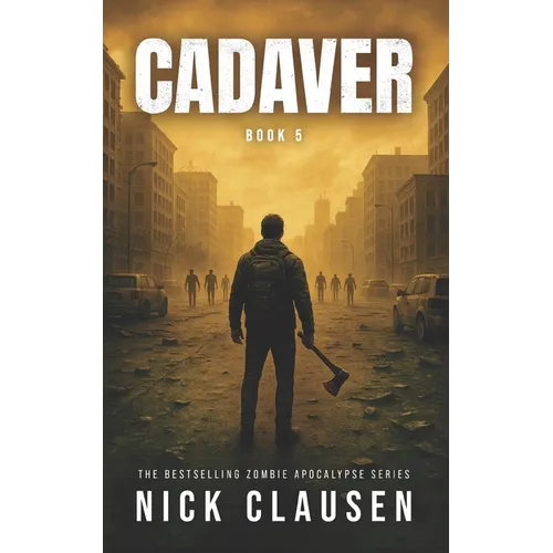 Cadaver 5: A Zombie Apocalypse Thriller