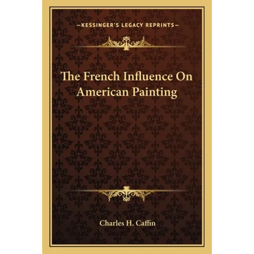 The French Influence On American Painting