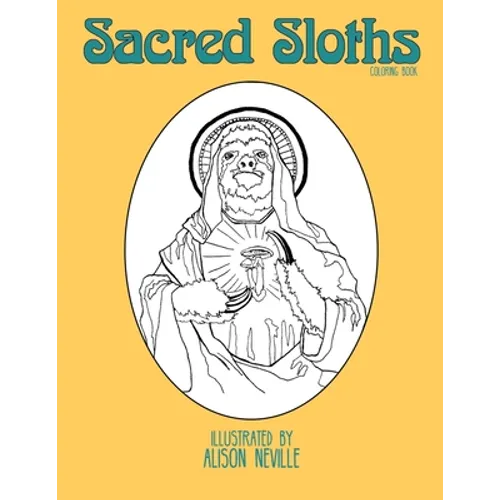 Sacred Sloths: Coloring book