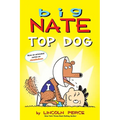 Big Nate: Top Dog: Two Books in One