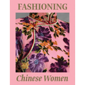 Fashioning Chinese Women: Empire to Modernity