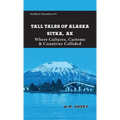 Tall Tales of Alaska Sitka AK: Where Cultures, Customs & Countries Collided