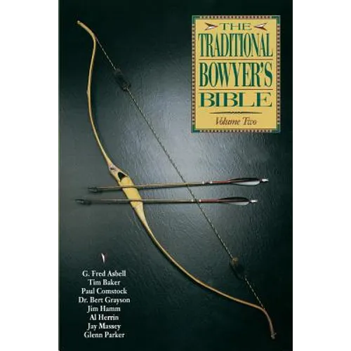 Traditional Bowyer's Bible, Volume 2