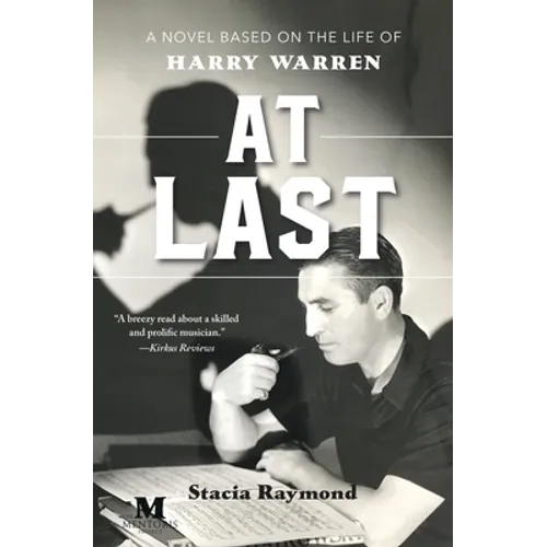 At Last: A Novel Based on the Life of Harry Warren