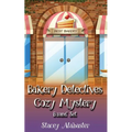 Bakery Detectives Cozy Mystery Boxed Set (Books 7 - 9)