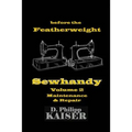 before the Featherweight Sewhandy Volume 2 Maintenance & Repair
