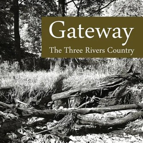 Gateway: The Three Rivers Country