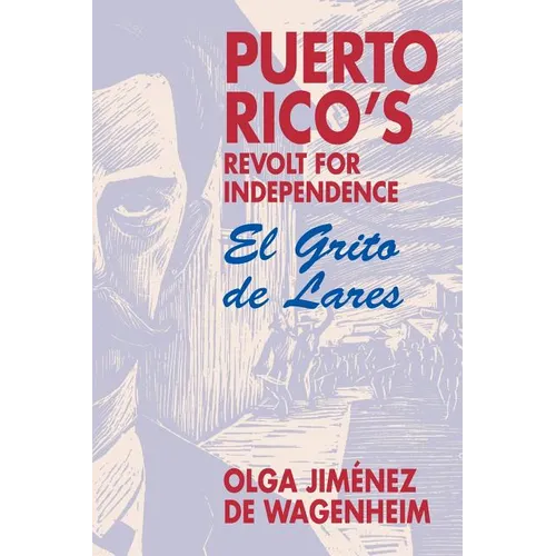 Puerto Rico's Revolt for Independence: El Grito de Lares