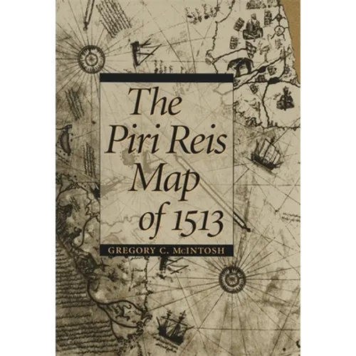 The Piri Reis Map of 1513