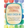 Gratitude Journal: Daily Check-In: 60 Days of Reflection Space to Track, Support, and Appreciate the Good in Life