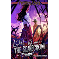 Love vs The Scarecrow!