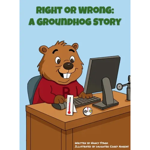 Right or Wrong: A Groundhog Story