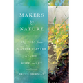 Makers by Nature: Letters from a Master Painter on Faith, Hope, and Art