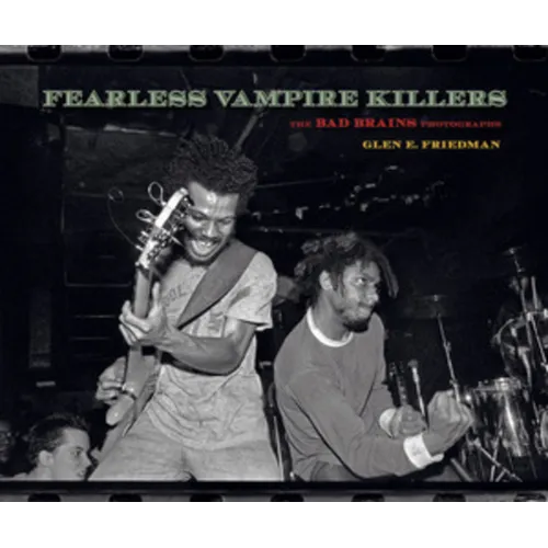 Fearless Vampire Killers: The Bad Brains Photographs