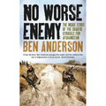No Worse Enemy: The Inside Story of the Chaotic Struggle for Afghanistan
