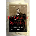 His Greatest Speeches: How Lincoln Moved the Nation