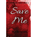 Save Me (Consumed Series Book 2)