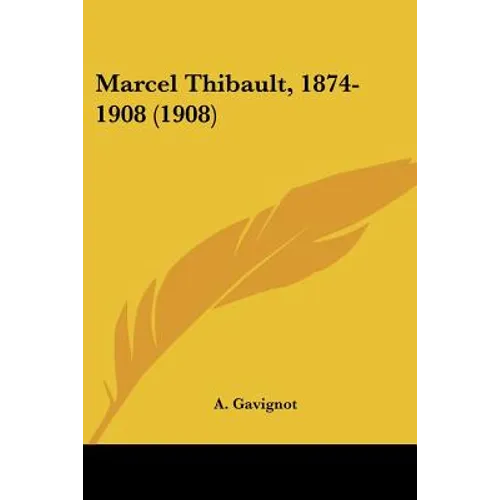 Marcel Thibault, 1874-1908 (1908)