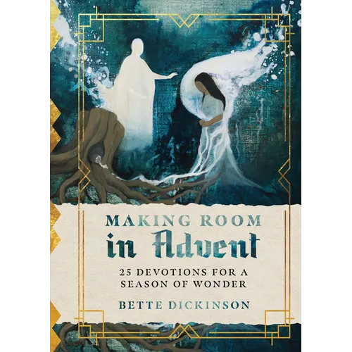 Making Room in Advent: 25 Devotions for a Season of Wonder